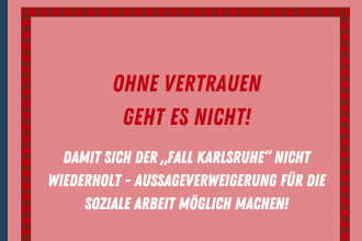 Aufruf: Ohne Vertrauen geht es nicht: - Aussageverweigerung für die Soziale Arbeit möglich machen