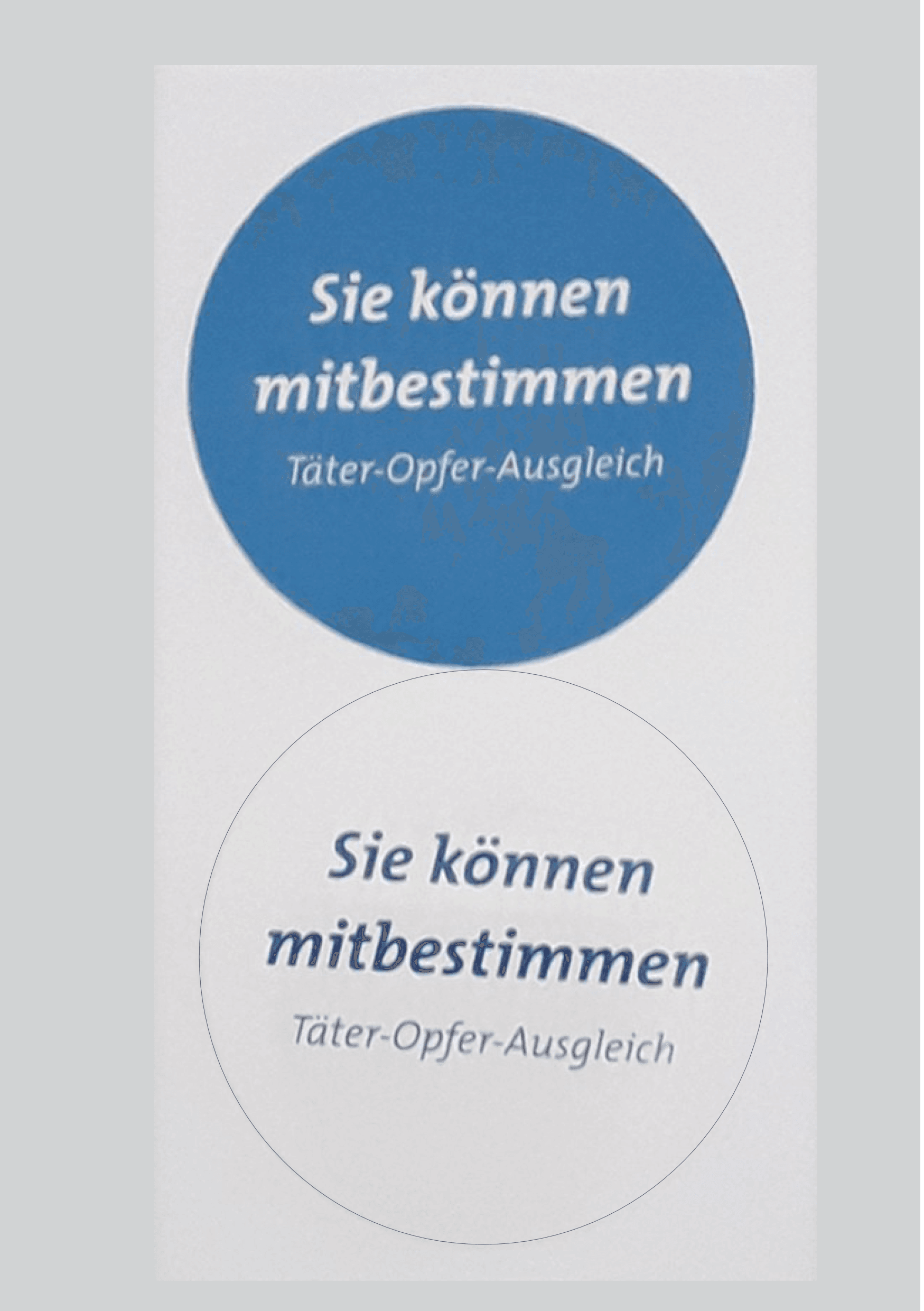 Sticker rund mit der Aufschrift: "Sie können mitbestimmen - Täter-Opfer-Ausgleich"